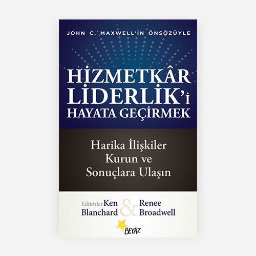 HİZMETKÂR LİDERLİK'İ HAYATA GEÇİRMEK