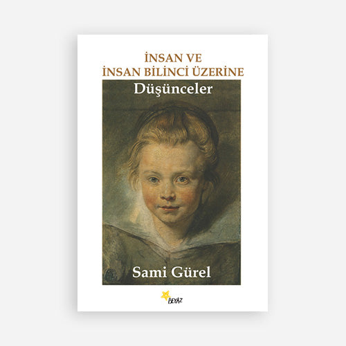 İNSAN VE İNSAN BİLİNCİ ÜZERİNE DÜŞÜNCELER