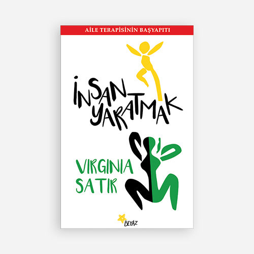 İNSAN YARATMAK - AİLE TERAPİSİNİN BAŞYAPITI