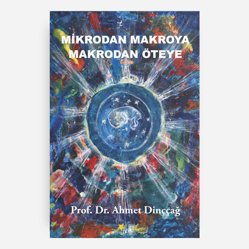 MİKRODAN MAKROYA MAKRODAN ÖTEYE