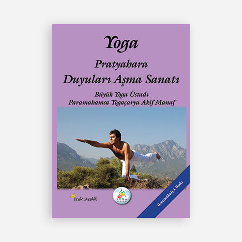 YOGA PRATYAHARA DUYULARI AŞMA SANATI