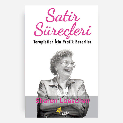 SATİR SÜREÇLERİ TERAPİSTLER İÇİN PRATİK BECERİLER