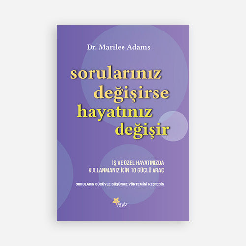SORULARINIZ DEĞİŞİRSE HAYATINIZ DEĞİŞİR