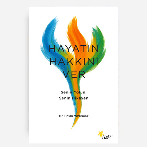 HAYATIN HAKKINI VER - SENİN YOLUN, SENİN HİKAYEN